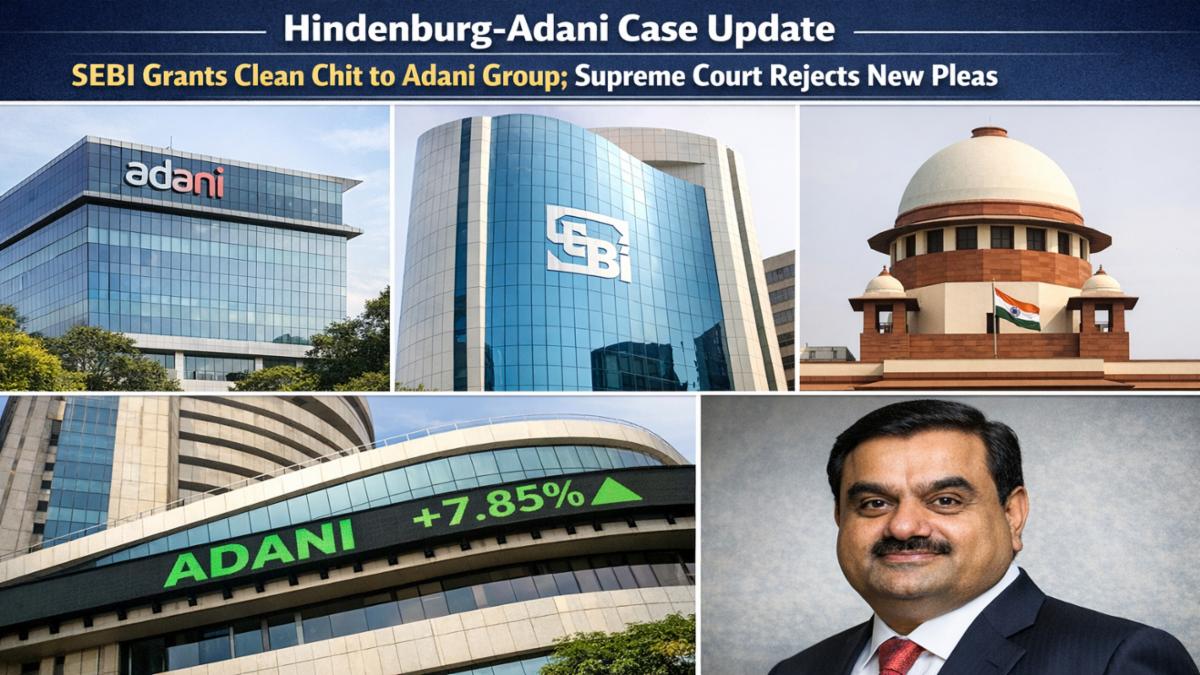 Adani Hindenburg Case: SEBI Gives Clean Chit, SC Dismisses New Pleas