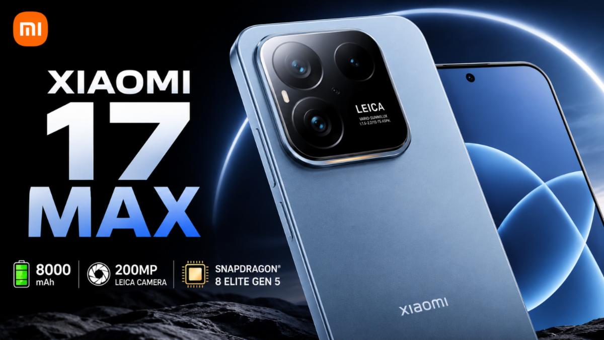 Xiaomi 17 Max First Look Revealed With 8000mAh Battery and 200MP Leica Camera