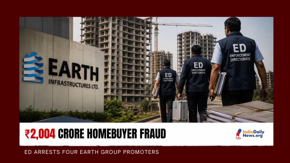 ED Arrests Earth Group Promoters in ₹2,004 Crore Scam