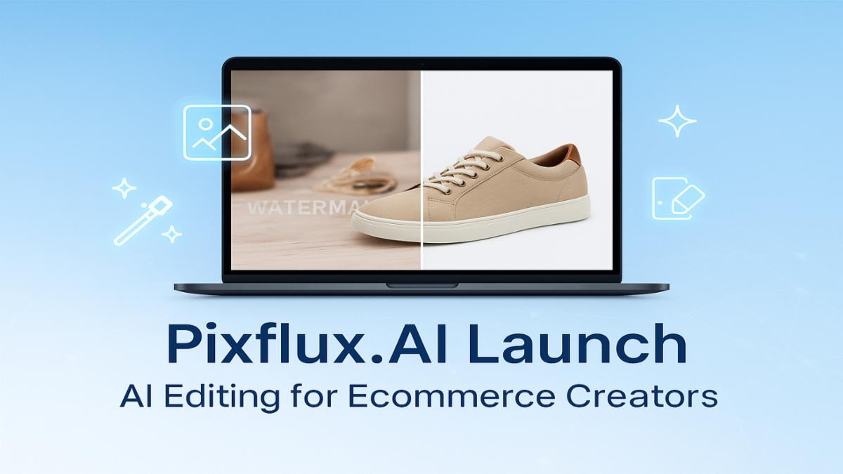 Pixflux.AI Launches Global AI Image Editing Platform for Ecommerce Creators