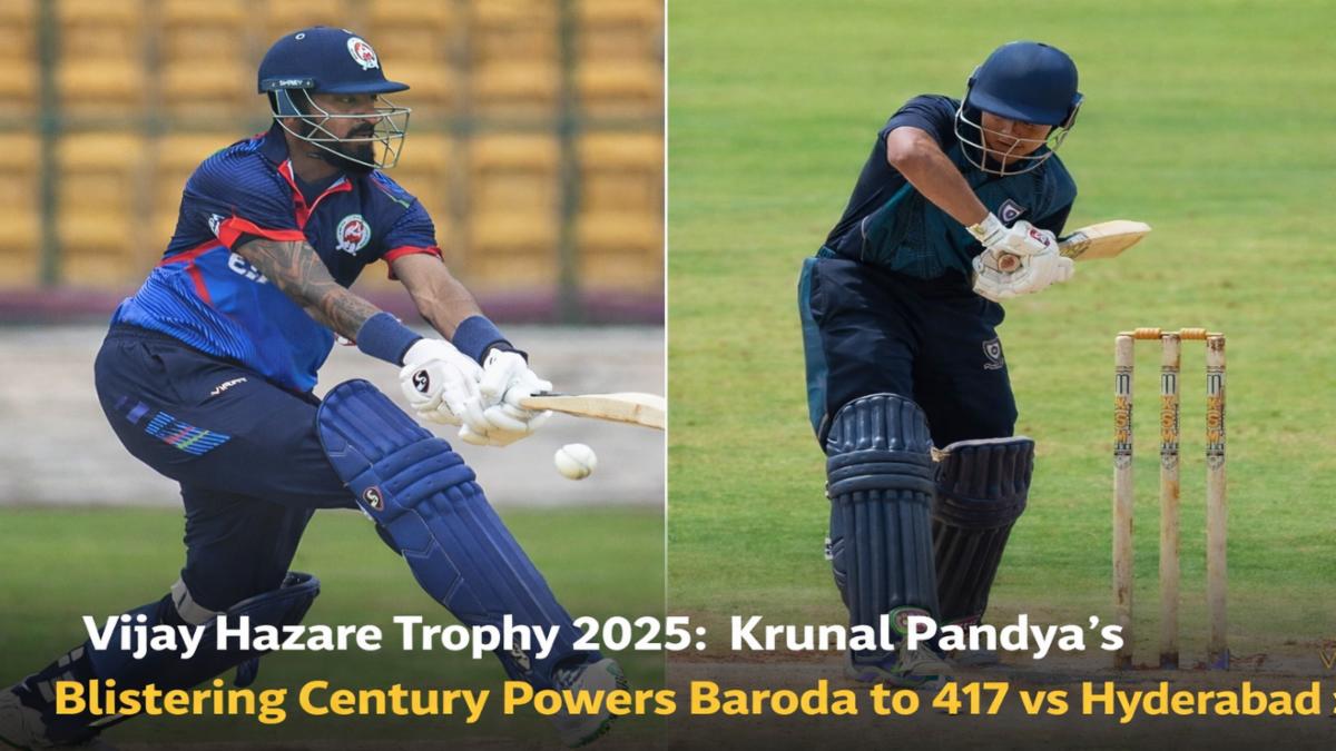 Vijay Hazare Trophy 2025: Krunal Pandya’s Blistering Century Powers Baroda to 417 vs Hyderabad